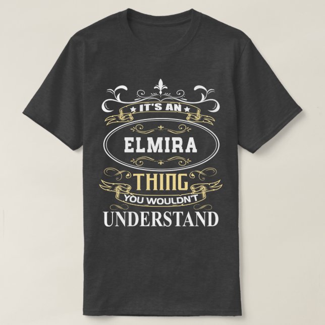 Camiseta Es Una Elmira Que No Entenderías. (Diseño del anverso)