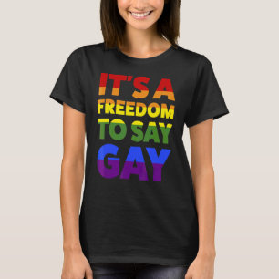 Camiseta Es una libertad decir Gay Lgbtq