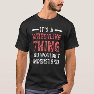 Camiseta Es una lucha libre que no entenderías.