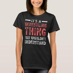 Camiseta Es una lucha libre que no entenderías.