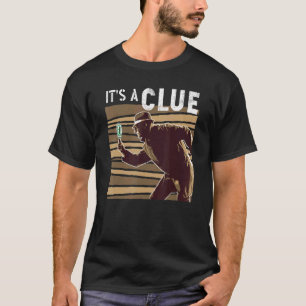 Camiseta Es una pista para los investigadores y los detecti