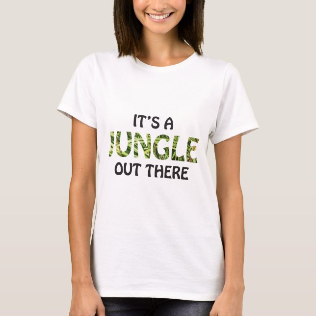 Camiseta Es UNA SELVA HACIA FUERA ALLÍ (Anverso)
