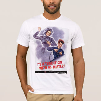 Camiseta ¡Es una tradición con nosotros, señor!