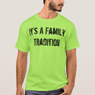 Camiseta Es una tradición de la familia