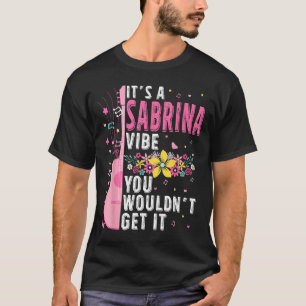 Camiseta Es Una Vibra De Sabrina No La Entenderías Mujeres