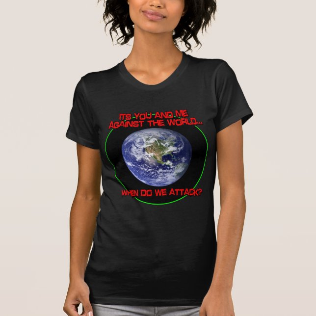 Camiseta Es usted y yo contra el mundo (Anverso)