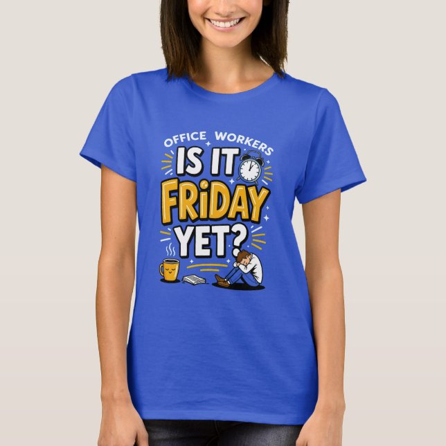 Camiseta ¿Es Viernes Aun Camisas? (Anverso)