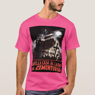 Camiseta Esa Casa Junto Al Cementerio