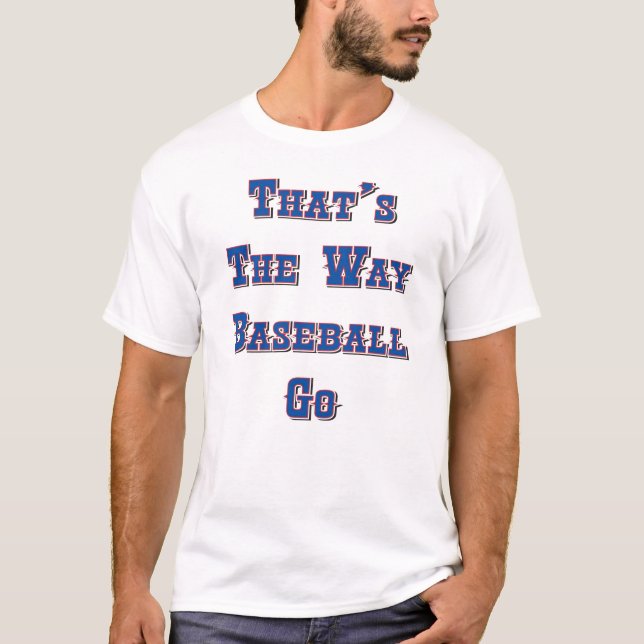 Camiseta Ésa es la manera que va el béisbol (Anverso)
