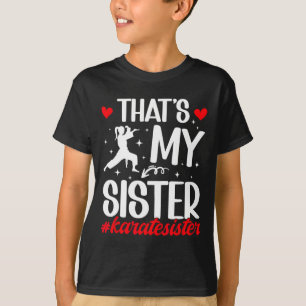 Camiseta Esa es mi hermana Karate, hermana de Karate, orgul