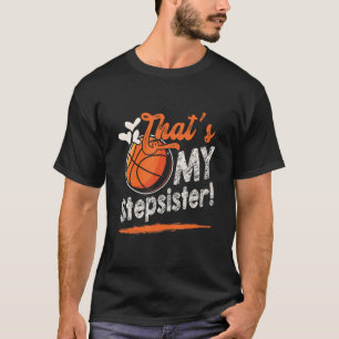 Camiseta Esa es mi hermanastra de basketball