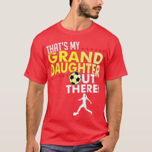 Camiseta Esa es mi nieta ahí fuera el abuelo del fútbol G