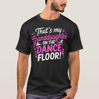 Camiseta Esa es mi nieta en la pista de baile, ¡Viva Gr