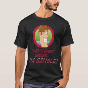 Camiseta ¡Ésa es señoras adecuadas… que soy SOLO! Cami