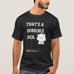 Camiseta Esa es una idea horrenda de la hora del humor sarc