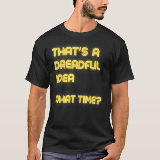 Camiseta Esa es una idea lúgubre sobre el sarcasmo temporal