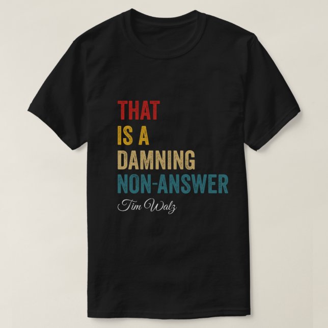Camiseta Esa es una maldita no respuesta, Kamala Harris Wal (Diseño del anverso)