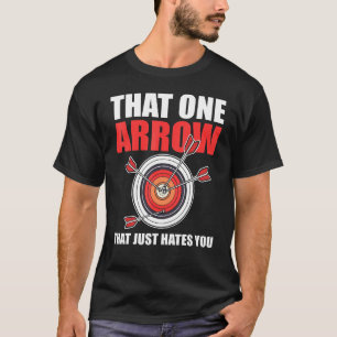 Camiseta Esa Flecha Que Te Odia Archer Tiro con Arco