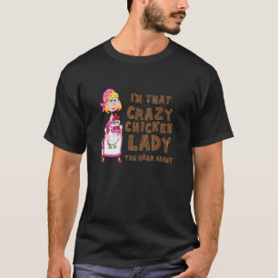 Camiseta Esa Loca Señora de las Gallinas de la que Usted Es
