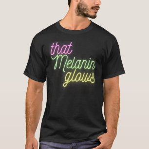 Camiseta Esa melanina brilla linda 90s 80s brillo fiesta re