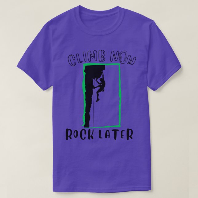 Camiseta Escalada Ahora Roca Más Tarde Escaladores Escalada (Diseño del anverso)