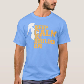 Camiseta Escalada de rocas Bouldering Mantén la calma y Bou