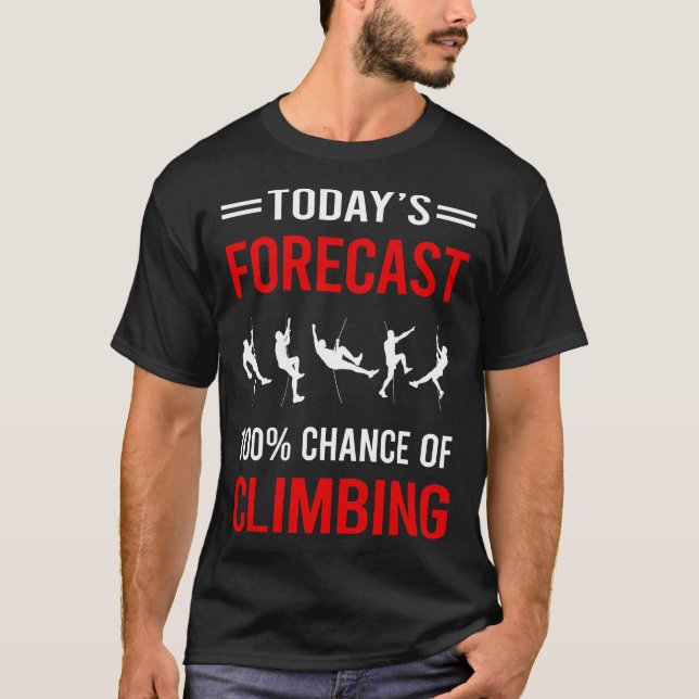 Camiseta Escalador de escalada de previsión de hoy (Anverso)