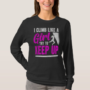Camiseta Escalador De Roca Sube Como Un Chica Intenta Segui