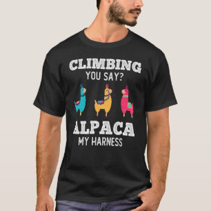 Camiseta Escalando dices Alpaca My Harness Rock Climber 1