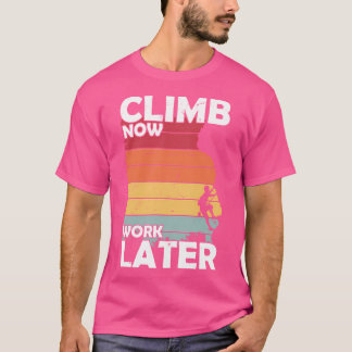 Camiseta Escalar ahora trabajo más tarde