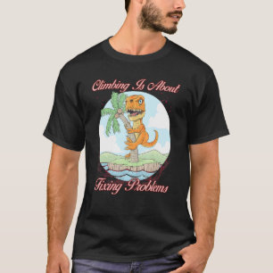 Camiseta Escalar es sobre arreglar problemas Humor Diversió