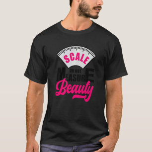 Camiseta Escalar No Medir Belleza Autoamor Cuerpo Positivo