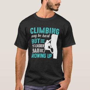 Camiseta Escalar Puede Ser Difícil Pero Es Más Fácil Que Cr