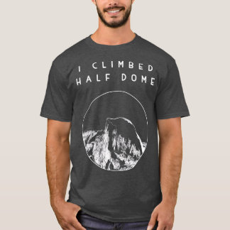 Camiseta Escalé el Parque Nacional de Half Dome Yosemite