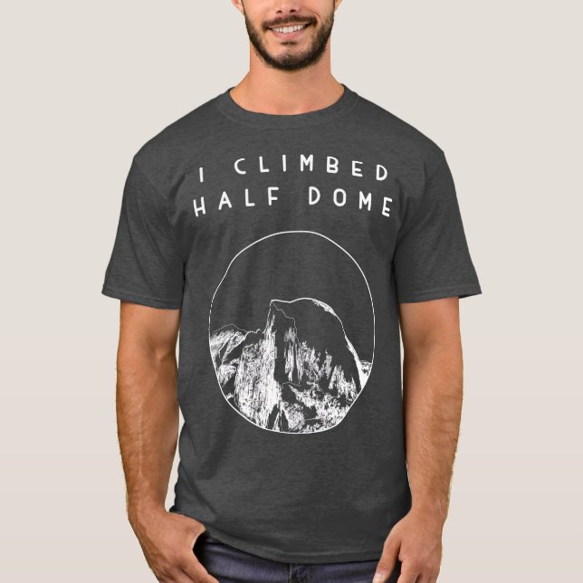 Camiseta Escalé el Parque Nacional de Half Dome Yosemite (Anverso)