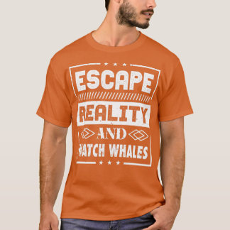 Camiseta Escapar De La Realidad Y Ver Ballenas
