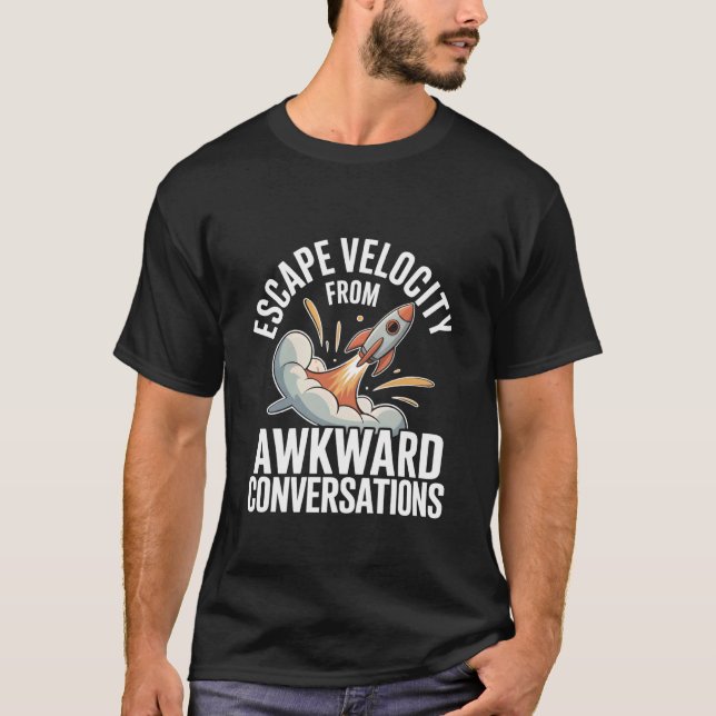 Camiseta Escape Velocity from Awkward Conversations Astrono (Anverso)