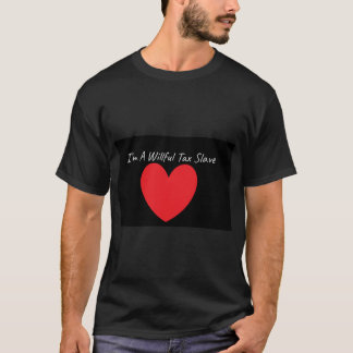 Camiseta Esclavitud fiscal voluntaria y servil