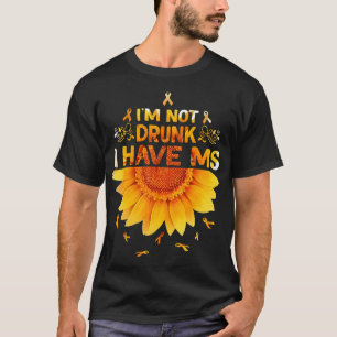 Camiseta Esclerosis Múltiple Girasol No Estoy Borracho Teng
