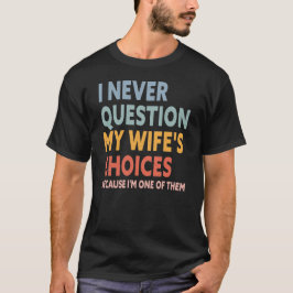 Camiseta escogida por esposa masculina regalo de c