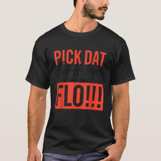 Camiseta Escoja Cosas De Dat Up Dat Flo Funny