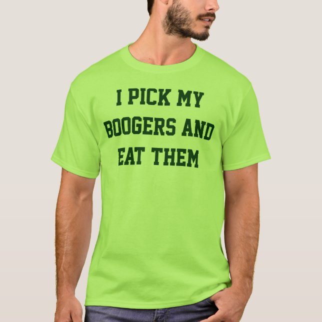Camiseta Escojo mis boogers y los como (Anverso)