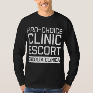 Camiseta Escolta Clínica Pro Choice para los derechos de la