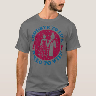 Camiseta Escolta del Novio Adiós a la Vida Hola a la Esposa