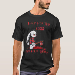 Camiseta Escondieron El Horror De Los Huevos, Conejo De Hor