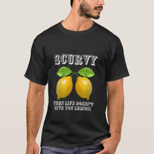 Camiseta Escorbuto Cuando la Vida No te Da Limones