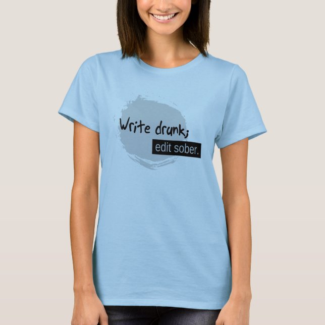 Camiseta Escriba borracho; Corrija sobrio (Anverso)