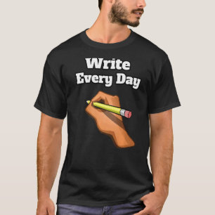 Camiseta Escribir Cada Día Lápiz Escritor Gráfico Brillante