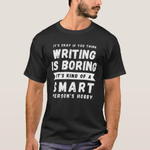 Camiseta Escribir es un hobby inteligente, gracioso escrito