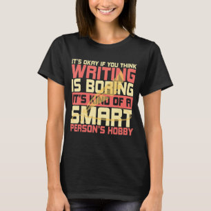 Camiseta Escribir para autor es aburrido, es una persona in